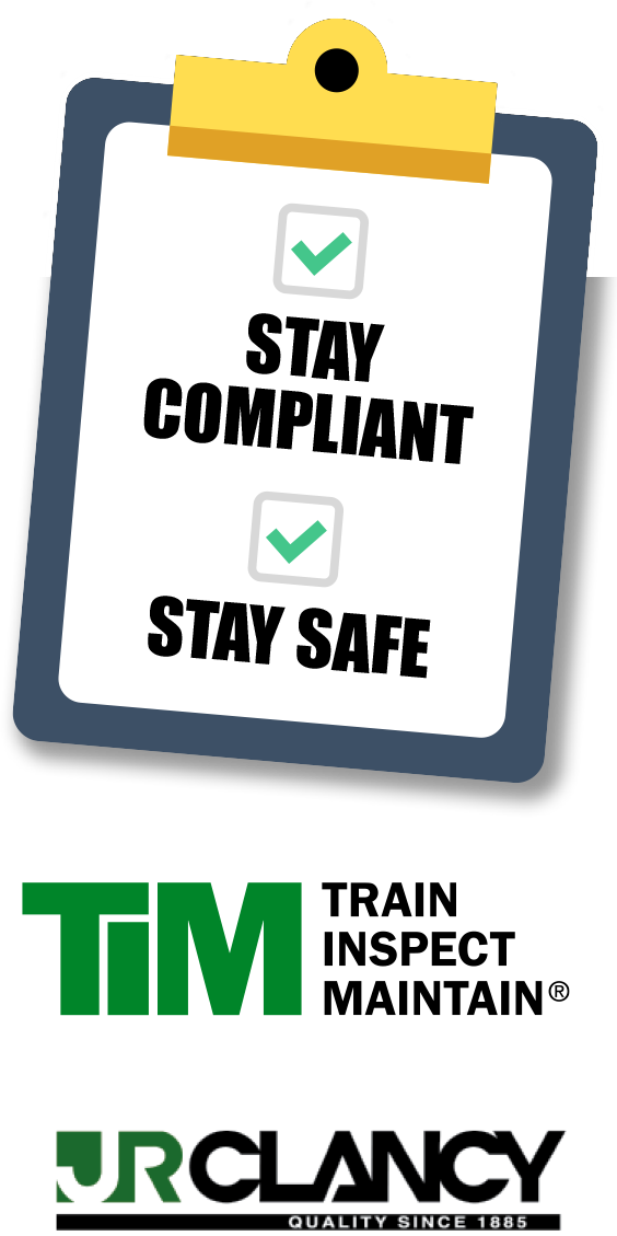 Stay Compliant Stay Safe | TIM Train Inspect Maintain | JR Clancy